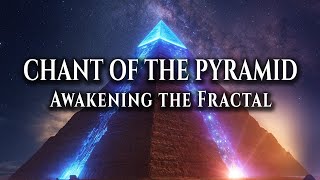 Chant of the Pyramid - Healing Resonance & Sacred Geometry Meditation
