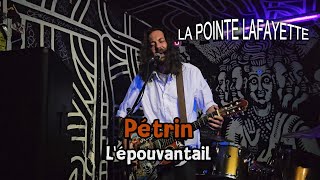 Petrin - L’épouvantail [Live @La Pointe Lafayette - Paris 22/11/2025]