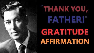 Thank you, Father! Gratitude Affirmation | Neville Goddard