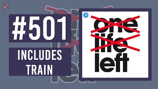 One Life Left #501 - Includes Train [s23e19]