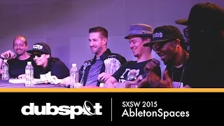 Next Level Status: Ableton Artist Panel Discussion @ SXSW 2015