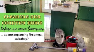 LILIPAT NA KAMI BUKAS SA COUNTRY HOME  PERO MAGLILINIS MUNA KAMI | ANO ANG AMING UNANG MEAL DITO?