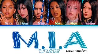 KATSEYE (캣츠아이) - M.I.A (Clean) [Color Coded Lyrics] (1 Hour Loop)