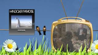 Hangover Paradise - Mirrors - I Rest My Case (HD)