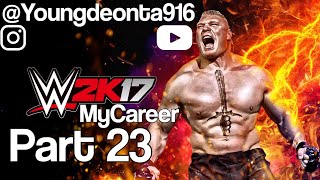 @Youngdeonta916 #PS4 Live - WWE 2K17 ( MyCareer ) Part 23