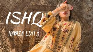 new trending songs. 2025. ISHQ.  song. .... HAMZA EDITs.👑👑🔥