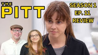 The Pitt season 1 episode 11 review!