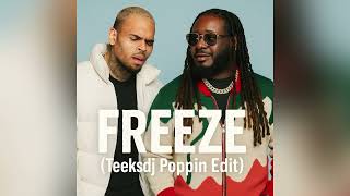 Freeze (Teeksdj Poppin Edit)