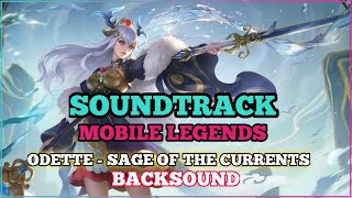 Backsound Odette Skin Sage Of The Currents Soundtrack Mobile Legends