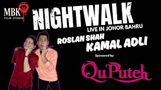 NIGHTWALK WITH ROSLAN SHAH & KAMAL ADLI