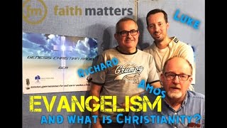 Faith Matters GCR | prg.11 | Evangelist Richard Bowdery | Evangelising and What is Christianity? | G