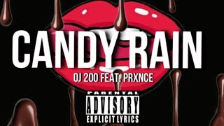 Candy Rain - By OJ 200 (Feat. PRXNCE)