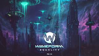 Waveform - Equality (Original Mix)