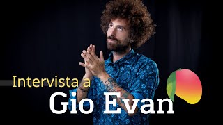 IndieVision X Gio Evan "L'eleganza del mango" - Intervista