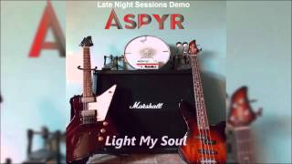 Aspyr - Light My Soul (Late Night Sessions Demo)