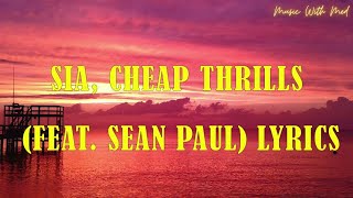 Sia - Cheap Thrills (Lyrics) ft. Sean Paul