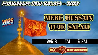 Mere Hussain Tujhe Salam - Sabir Tai Rifai - मुहर्रम न्यू कलाम - 2025 @shifatsoundsystem 