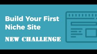 Check This New Challenge I have for You: I will help you create your first niche website!
