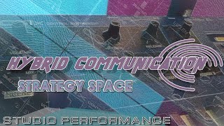 Hybrid Communication - Strategy Space (Studio Performance) [Electro]