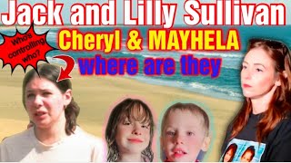 Lily and Jack Sullivan Update today MAYHELA & CHERYL what do they know about jack and lily Sullivan