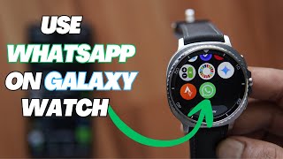 How To Install WhatsApp On Galaxy Watch 8 / Classic & Ultra: Get WhatsApp On Samsung Watch