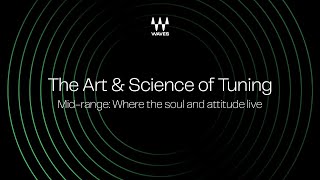 The Art and Science of Tuning - Webinar Highlights: Mid-Range - Where the soul and attitude live