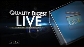 Quality Digest Live w/Larry Stuart