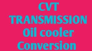 how to install oil cooler on a cvt transmission