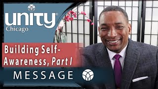 Building Self-Awareness, Part I | Highlights | 11.8.2020 | Unity Chicago | Rev. James Parker