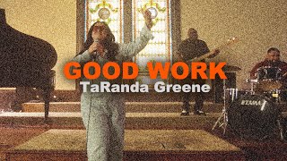GOOD WORK (Official Music Video) TARANDA GREENE