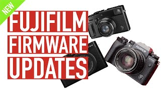 Fujifilm Firmware Updates | X-T4, X-T3, X-H1, X-Pro3, X100V, X-E4, X-T30 & GFX50S/R