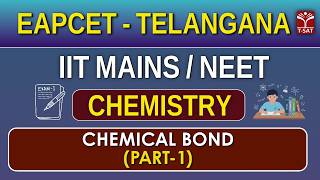Chemistry | Chemical Bond  - (Part-1) | EAPCET | T-SAT