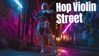 【Violin x Hip Hop Playlist】– I Didn’t Stop When They Surrounded Me
