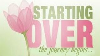 Starting Over...