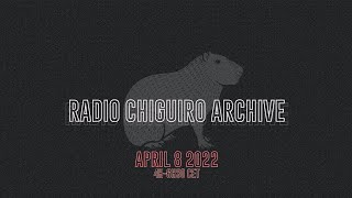 Radio Chiguiro | Archive April 8 2022 - 4:00-6:30