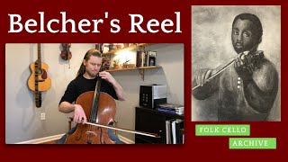 Belcher's Reel, by or in honor of Alva Belcher (Folk Cello Archive)