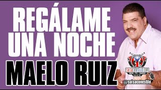 🔴 MAELO RUIZ ► REGÁLAME UNA NOCHE /// EN VIVO @SalsaConEstiloTV