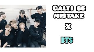 Galti se mistake FT. BTS