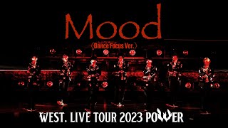 WEST. (w/English Subtitles!) 'Mood' [Dance Focus Ver.] from LIVE TOUR 2023 POWER