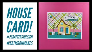 House card! #2crafters1design #satmornmakes 