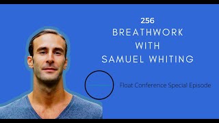 256: Breathwork  with Samuel Whiting