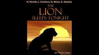The Lion King,The lion sleeps tonight  - arr. Victor Lopez (A*)