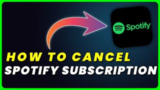 How to Cancel Spotify Music Subscription