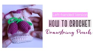 Left-handed | How to Crochet Drawstring Pouch (Tulip Stitch)