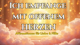 Kraftvolle Affirmationen für Liebe, Vertrauen & Fülle 💞