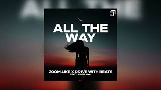 Zoom.Like, Drive With Beats - All The Way (feat. Ladina Viva)
