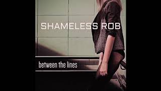 Shameless Rob - Breathe - Single (Between the Lines - EP)