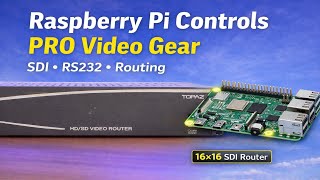 👉 Using a Raspberry Pi to Control Professional SDI Video Equipment