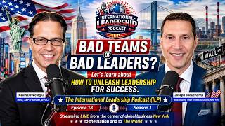 Bad Teams or Bad Leaders?Let's find out the answer in The International Leadership Podcast(ILP),EP18