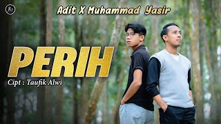 Adit x Muhammad Yasir - PERIH | PRANA MUSIC PRO |